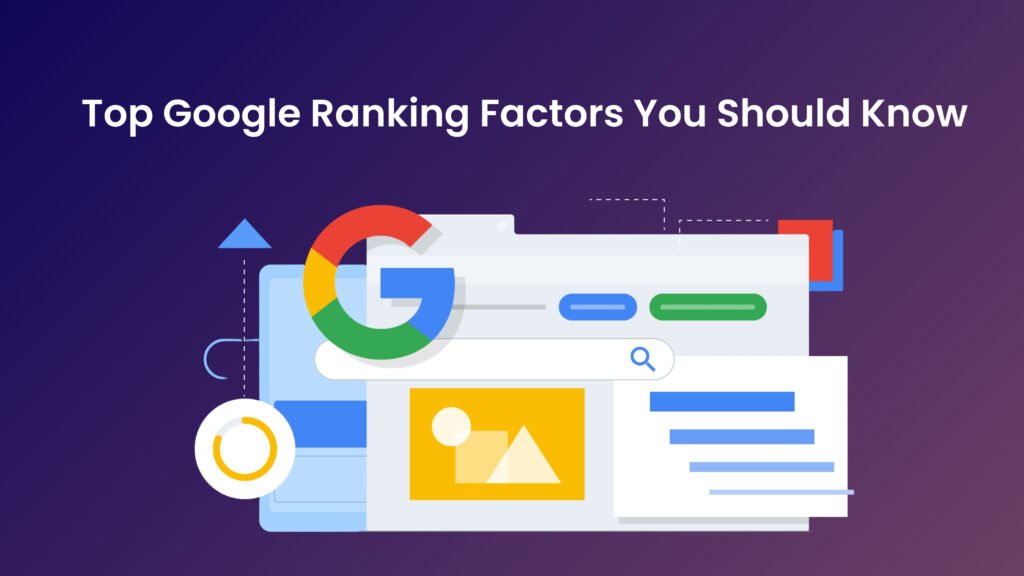 Top Google Ranking Factors You Should Know